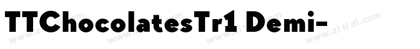 TTChocolatesTr1 Demi字体转换